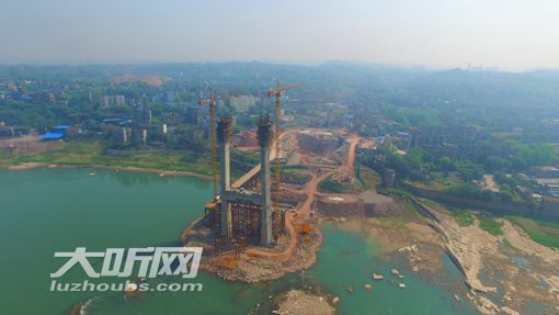 泸州长江二桥主塔年内封顶 这些片区进城将不再绕行